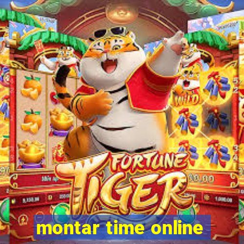 montar time online